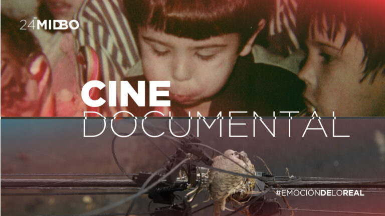 Programas Cine Documental 24 MIDBO #EmocióndeloReal